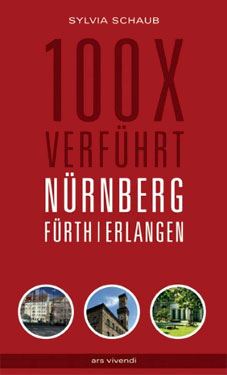 100 x verführt Nürnberg, Fürth, Erlangen